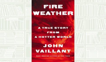 What We Are Reading Today: Fire Weather by John Vaillant